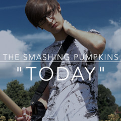 The Smashing Pumpkins - "Today" (Full Cover)