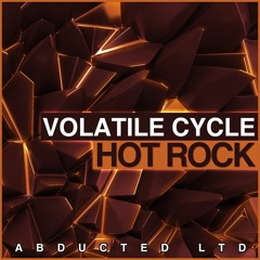 Volatile Cycle - Hot Rock [Abducted LTD]