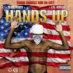 Hands Up Feat. Lil Omar & Team Jaddy Prod. By The Cratez