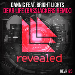 Dannic ft Bright Lights - Dear Life (BASSJACKERS REMIX)[OUT NOW]