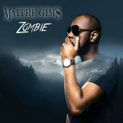 Zombie -  Maitre Gims