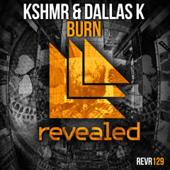 KSHMR & DallasK - Burn (Out Sept 17th on Revealed)