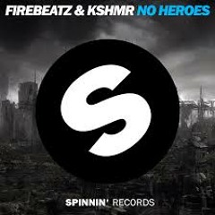 Firebeatz_ KSHMR ft. Luciana vs. New World Sound - No Heroes Twerk (DJ Dx! Mashup 2014)