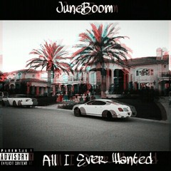 JuneBoom - All I Ever Wanted