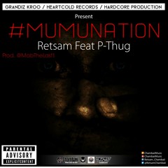 Retsam Feat P-Thug - #Mumunation