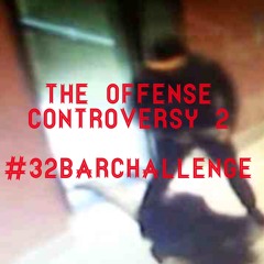 The Offense- Controversy 2
