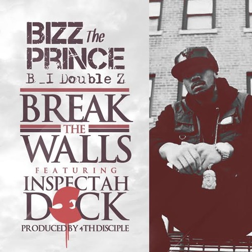 Bizz The Prince x Inspectah Deck - Break The Walls (Prod. by 4th Disciple)