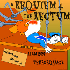 Miss TerrorQuacks - Requiem 4 The Rectum
