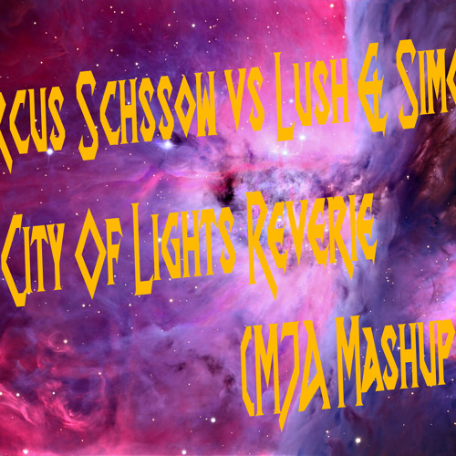 Marcus Schssow vs Lush & Simon - City Of Lights Reverie (Wilde - Up)