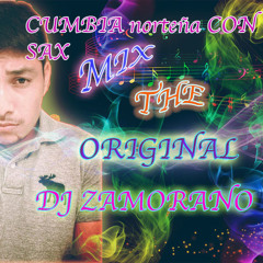 CUMBIA norteña CON SAX MIX BEST DJ ZAMORANO THE ORIGINAL