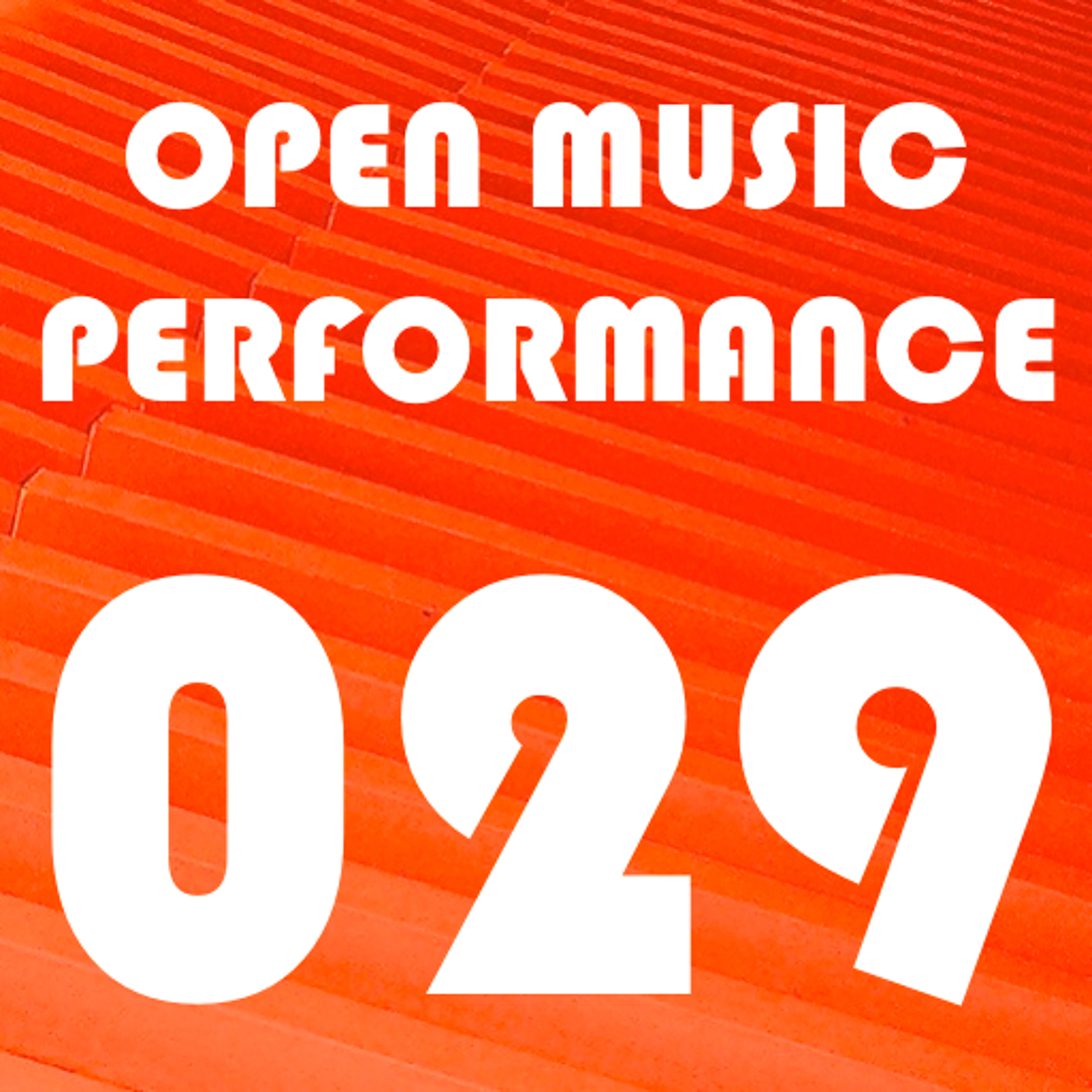 Open Music Performance 029 episode artwork