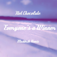 Hot Chocolate - Every 1's a Winner (Maddrik Remix)