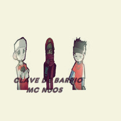 Clave De Barrio ft Mc NoOS