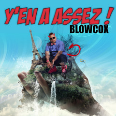 Blow Coxx Feat DJ Basshyder - Y'en A Assez !