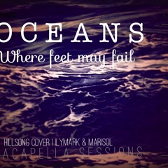 Oceans (Where Feet May Fail) - Hillsong Acapella Cover