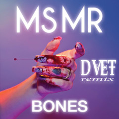 MSMR - Bones (DVET Remix) FREE DL IN BUY