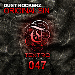 TXO047 : Dust Rockerz - Original Sin (Tech-House Mix)