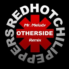 Red Hot Chili Peppers - Otherside (Mr. Melody Chill Out Remix)