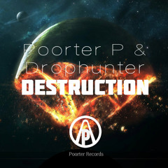 Drophunter Vs Poorter P. - Destruction (Original Mix) NEW!!!