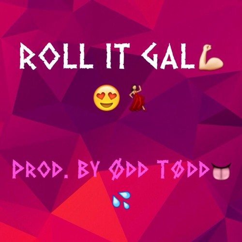 Roll It Gal {Soca Meets Jersey Club Edition} #GSE