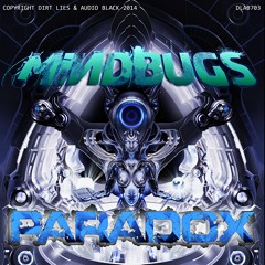 Mindbugs - Paradox [OUT NOW ON BEATPORT]