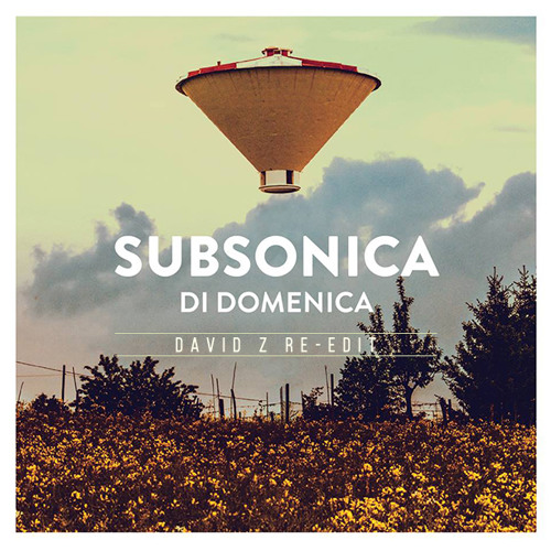 Subsonica - Di Domenica (David Z Re-Edit)