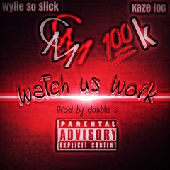 Watch Us Work Ft Kaze Loc  Prod By Double S