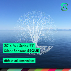 [dB2014 Exclusive Mix #11: Silent Season Sessions, Segue]