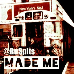 MADE ME