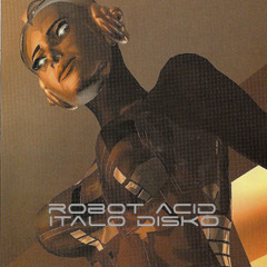 Robot Acid - Italo Disco