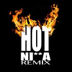 TheInfamousMell- Hot Nigga Remix