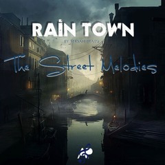 Rain Town - Serşah Beat'Z (The Street Melodies)