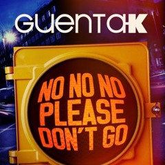 Guenta K - No No No (Please Don't Go) (Andy Funk & David Velas Remix)  *PREVIEW*