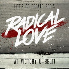 Radical Love - Victory Worship
