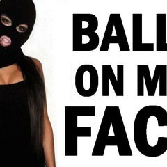 Bally On My Face (ft. legal eyez)