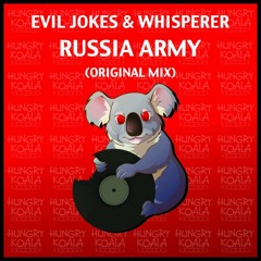Evil Jokes & wHispeRer - Russia Army (Original Mix) [Hungry Koala Records] OUT NOW!