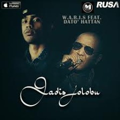W.A.R.I.S Feat Dato' Hattan - Gadis Jolobu (Remix)