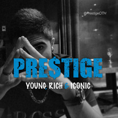Young, Rich & Iconic ~ Pre$tige