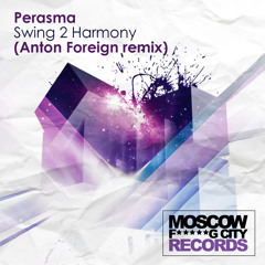 Perasma - Swing To Harmony (Anton Foreign remix)