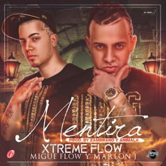 Xtreme Flow (Migue Flow Y Marlon J ) Mentira