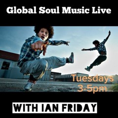 Global Soul Music Live with Ian Friday 9 9 2014