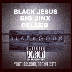 Black Gods - Black Jesus, Big Jinx, Celleb