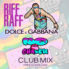 Riff Raff - Dolce & Gabbana (No Chaser Club Mix)[FREE DOWNLOAD]