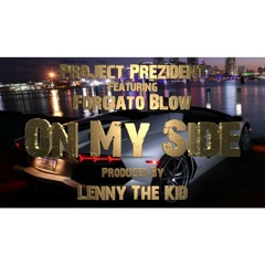 (Mastered Version)✘On My Side Feat. Forgiato Blow✘(Prod by Lenny The Kid) at St. Petersburg, Florida