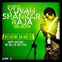 A Yuvan Shankar Raja Fans Anthem
