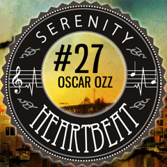 Serenity Heartbeat Podcast #27 Oscar OZZ