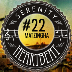 Serenity Heartbeat Podcast #22 Matzingha