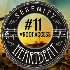 Serenity Heartbeat Podcast #11  #root.access