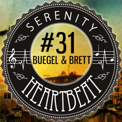 Serenity Heartbeat Podcast #31 Buegel & Brett