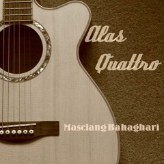 Maselang Bahaghari - Eraserheads (Alas Quattro Cover)